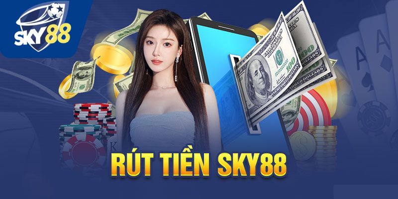 Giới thiệu về rút tiền Sky88